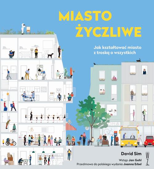 Miasto życzliwe. Jak kształtować miasto z troską o wszystkich — okładka e-booka