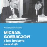 Michaił Gorbaczow a idea i praktyka pieriestrojki — okładka e-booka