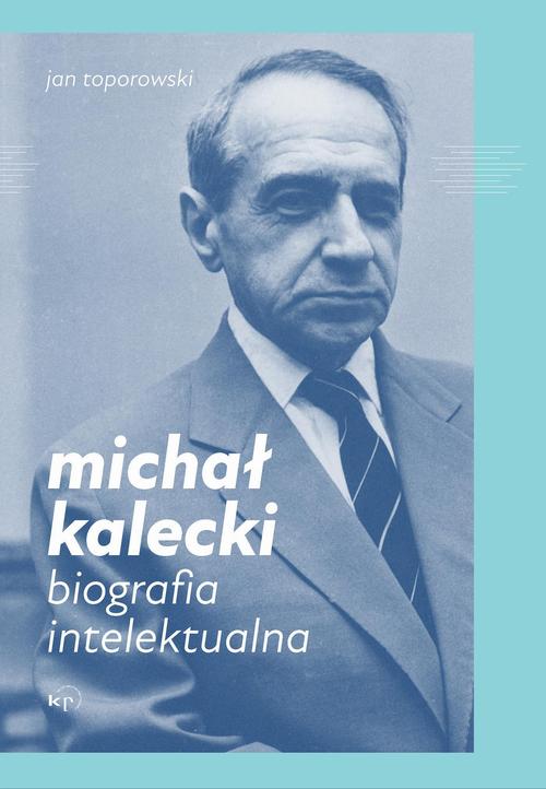 Tytuł: Michał Kalecki
Autor: Jan Toporowski
Wydawnictwo: Wydawnictwo Krytyki Politycznej
Formaty: MOBI, EPUB