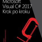 Microsoft Visual C# 2017 Krok po kroku — okładka e-booka