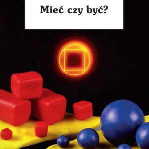 Tytuł: Mieć czy być
Autor: Erich Fromm
Wydawnictwo: REBIS
Formaty: EPUB, MOBI
