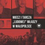 Miecz i tarcza „ludowej” władzy w Małopolsce. Wojewódzki Urząd Bezpieczeństwa Publicznego / Wojewódzki Urząd ds. Bezpieczeństwa Publicznego w Krakowie 1945–1956 — okładka e-booka