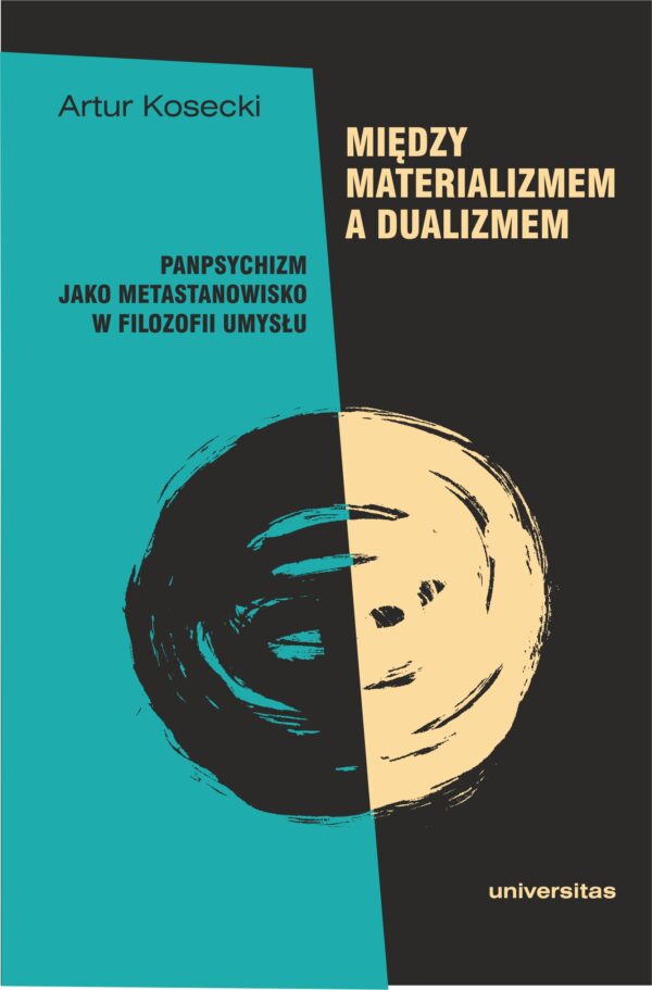 Między materializmem a dualizmem: panpsychizm jako metastanowisko w filozofii umysłu — okładka e-booka