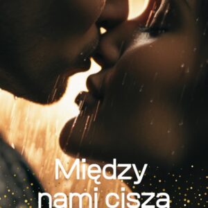Tytuł: Między nami cisza
Autor: Agnieszka Kowalska-Bojar
Wydawnictwo: MotyleWnosie
Formaty: EPUB, PDF, MOBI