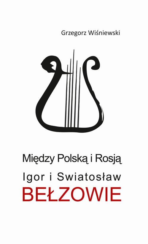 Tytuł: Między Polską i Rosją
Autor: Grzegorz Wiśniewski
Wydawnictwo: Aspra
Formaty: PDF