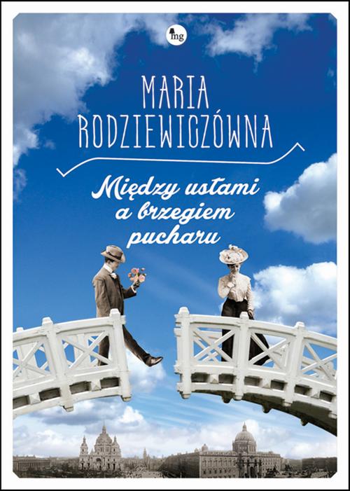 Tytuł: Między ustami a brzegiem pucharu
Autor: Maria Rodziewiczówna
Wydawnictwo: MG
Formaty: EPUB, MOBI