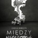 Tytuł: Między wierszami
Autor: Izabella Nowaczyk
Wydawnictwo: NieZwykłe
Formaty: MOBI