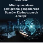 Tytuł: Międzynarodowe powiązania gospodarcze Stanów Zjednoczonych Ameryki
Autor: Małgorzata Dziembała, Joanna Kos-Łabędowicz, Sylwia Talar
Wydawnictwo: Wydawnictwo Uniwersytetu Ekonomicznego w Katowicach
Formaty: PDF
