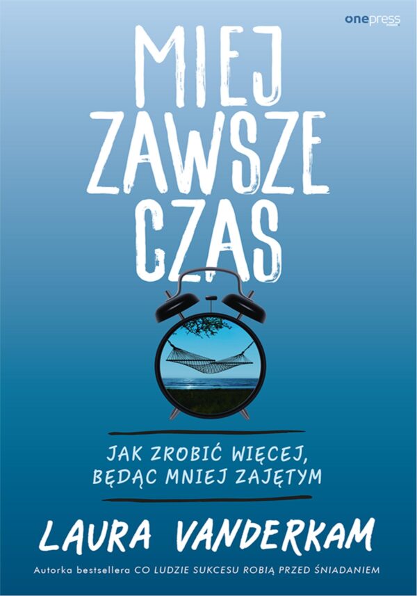 Miej zawsze czas. Jak zrobić więcej, będąc mniej zajętym — okładka e-booka