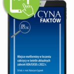 Tytuł: Miejsce metforminy w leczeniu cukrzycy w świetle aktualnych zaleceń ADA/EASD z 2022 r. [Medycyna Faktów 1/2023]
Autor: Katarzyna Cyganek
Wydawnictwo: Medical Education
Formaty: PDF