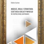 Tytuł: Miejsce, rola i struktura sektora kreatywnego we współczesne gospodarce
Autor: Edyta Łyżwa
Wydawnictwo: Uniwersytet Jana Kochanowskiego
Formaty: PDF
