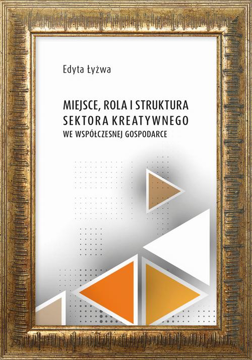 Tytuł: Miejsce, rola i struktura sektora kreatywnego we współczesne gospodarce
Autor: Edyta Łyżwa
Wydawnictwo: Uniwersytet Jana Kochanowskiego
Formaty: PDF