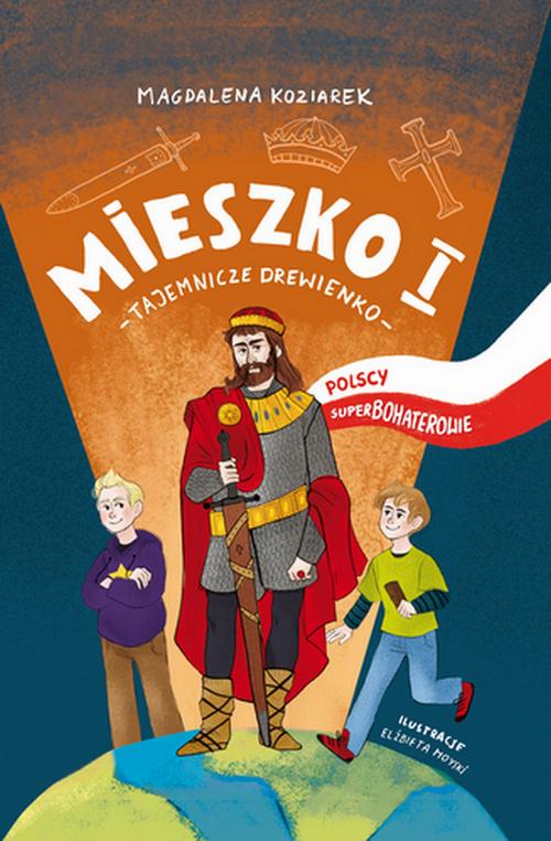Tytuł: Mieszko I
Autor: Magdalena Koziarek
Wydawnictwo: RM
Formaty: EPUB, PDF, MOBI