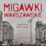 Tytuł: Migawki Warszawskie
Autor: Sebastian Markiewicz
Wydawnictwo: Estymator
Formaty: MP3