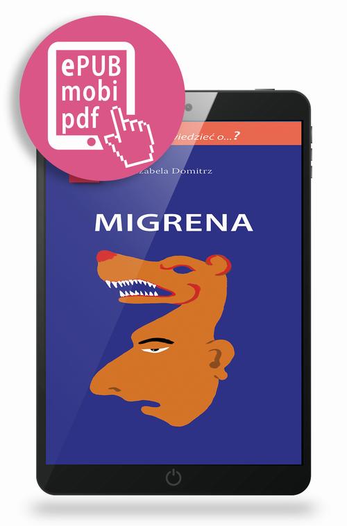 Tytuł: Migrena
Autor: Izabela Domitrz
Wydawnictwo: Medical Education
Formaty: MOBI, PDF, EPUB