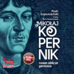 Mikołaj Kopernik. Nowe oblicze geniusza — okładka audiobooka