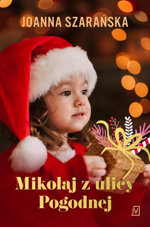 Tytuł: Mikołaj z ulicy Pogodnej
Autor: Joanna Szarańska
Wydawnictwo: Czwarta Strona
Formaty: EPUB, MOBI