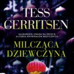 Tytuł: MILCZĄCA DZIEWCZYNA
Autor: Tess Gerritsen
Wydawnictwo: Albatros
Formaty: MOBI, EPUB