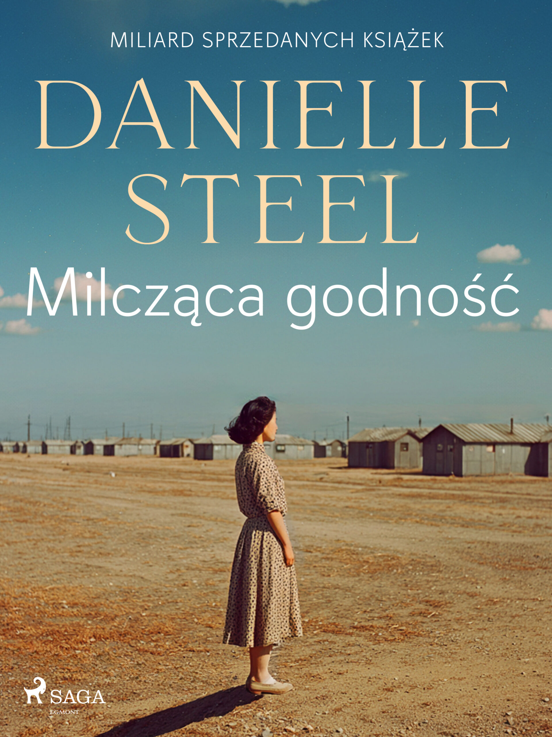 Tytuł: Milcząca godność
Autor: Danielle Steel
Wydawnictwo: Saga Egmont
Formaty: EPUB, MOBI