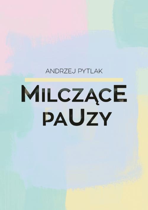 Tytuł: Milczące pauzy
Autor: Andrzej Pytlak
Wydawnictwo: Warszawska Firma Wydawnicza
Formaty: MOBI, EPUB