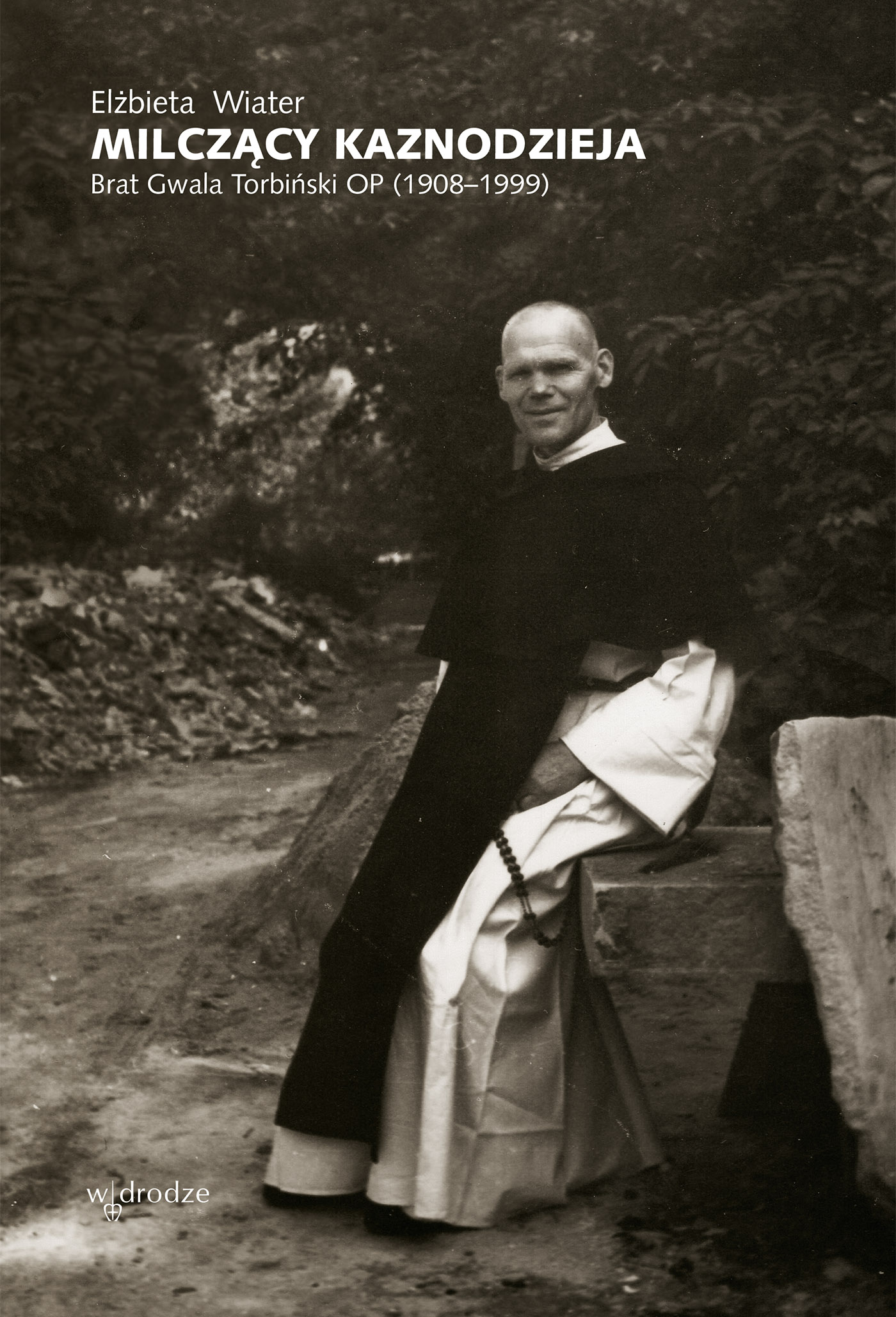 Tytuł: Milczący kaznodzieja. Brat Gwala Torbiński OP (1908–1999)
Autor: Elżbieta Wiater
Wydawnictwo: W drodze
Formaty: EPUB, MOBI