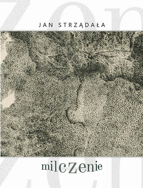 Tytuł: Milczenie
Autor: Jan Strządała
Wydawnictwo: Biblioteka Śląska w Katowicach
Formaty: EPUB, MOBI