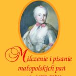 Milczenie i pisanie małopolskich pań w wiekach XVI-XVIII — okładka e-booka