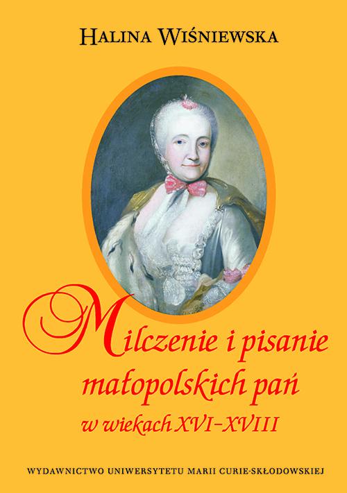 Milczenie i pisanie małopolskich pań w wiekach XVI-XVIII — okładka e-booka