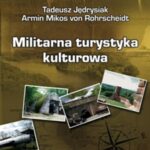 Tytuł: Militarna turystyka kulturowa
Autor: Tadeusz Jędrysiak, Armin Mikos Von Rohrscheidt
Wydawnictwo: PWE
Formaty: PDF