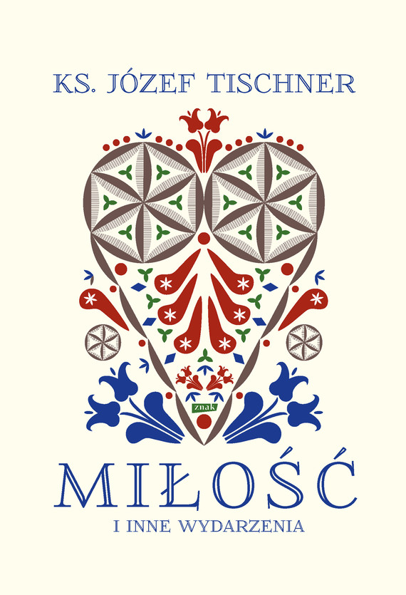Tytuł: Miłość i inne wydarzenia
Autor: Józef Tischner
Wydawnictwo: Znak
Formaty: EPUB, MOBI