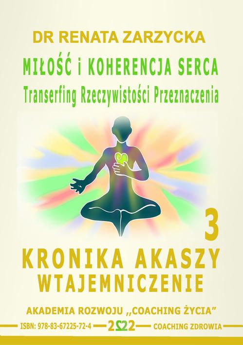 Tytuł: Miłość i koherencja serca. Transerfing Rzeczywistości Przeznaczenia. Kronika Akaszy Wtajemniczenie. odc. 3
Autor: Dr Renata Zarzycka
Wydawnictwo: Akademia Rozwoju Coaching Życia
Formaty: MP3