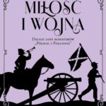 Tytuł: MIŁOŚĆ I WOJNA
Autor: John Jakes
Wydawnictwo: Albatros
Formaty: EPUB, MOBI