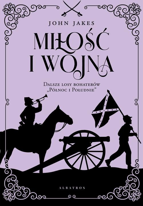 Tytuł: MIŁOŚĆ I WOJNA
Autor: John Jakes
Wydawnictwo: Albatros
Formaty: EPUB, MOBI