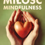 Miłość mindfulness. Jak w 52 tygodnie stworzyć prawdziwą więź, świetnie się przy tym bawiąc — okładka e-booka