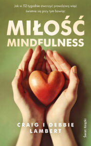 Miłość mindfulness. Jak w 52 tygodnie stworzyć prawdziwą więź, świetnie się przy tym bawiąc — okładka e-booka
