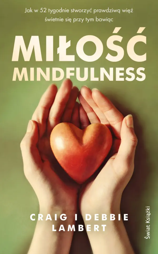 Miłość mindfulness. Jak w 52 tygodnie stworzyć prawdziwą więź, świetnie się przy tym bawiąc — okładka