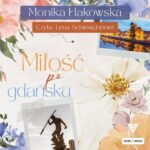 Tytuł: Miłość po gdańsku
Autor: Monika Hakowska
Wydawnictwo: Storybox
Formaty: MP3