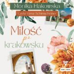 Tytuł: Miłość po krakowsku
Autor: Monika Hakowska
Wydawnictwo: Storybox
Formaty: MP3