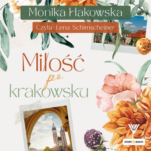 Tytuł: Miłość po krakowsku
Autor: Monika Hakowska
Wydawnictwo: Storybox
Formaty: MP3