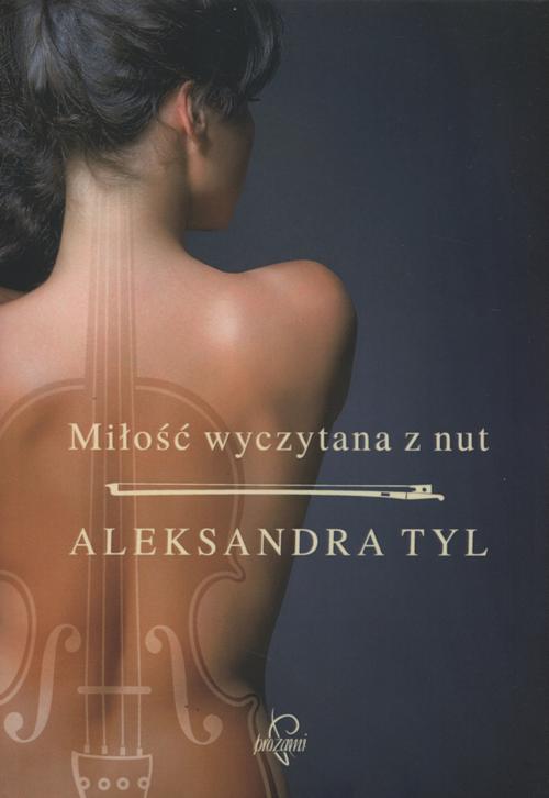 Tytuł: Miłość wyczytana z nut
Autor: Aleksandra  Tyl
Wydawnictwo: Prozami
Formaty: EPUB, MOBI