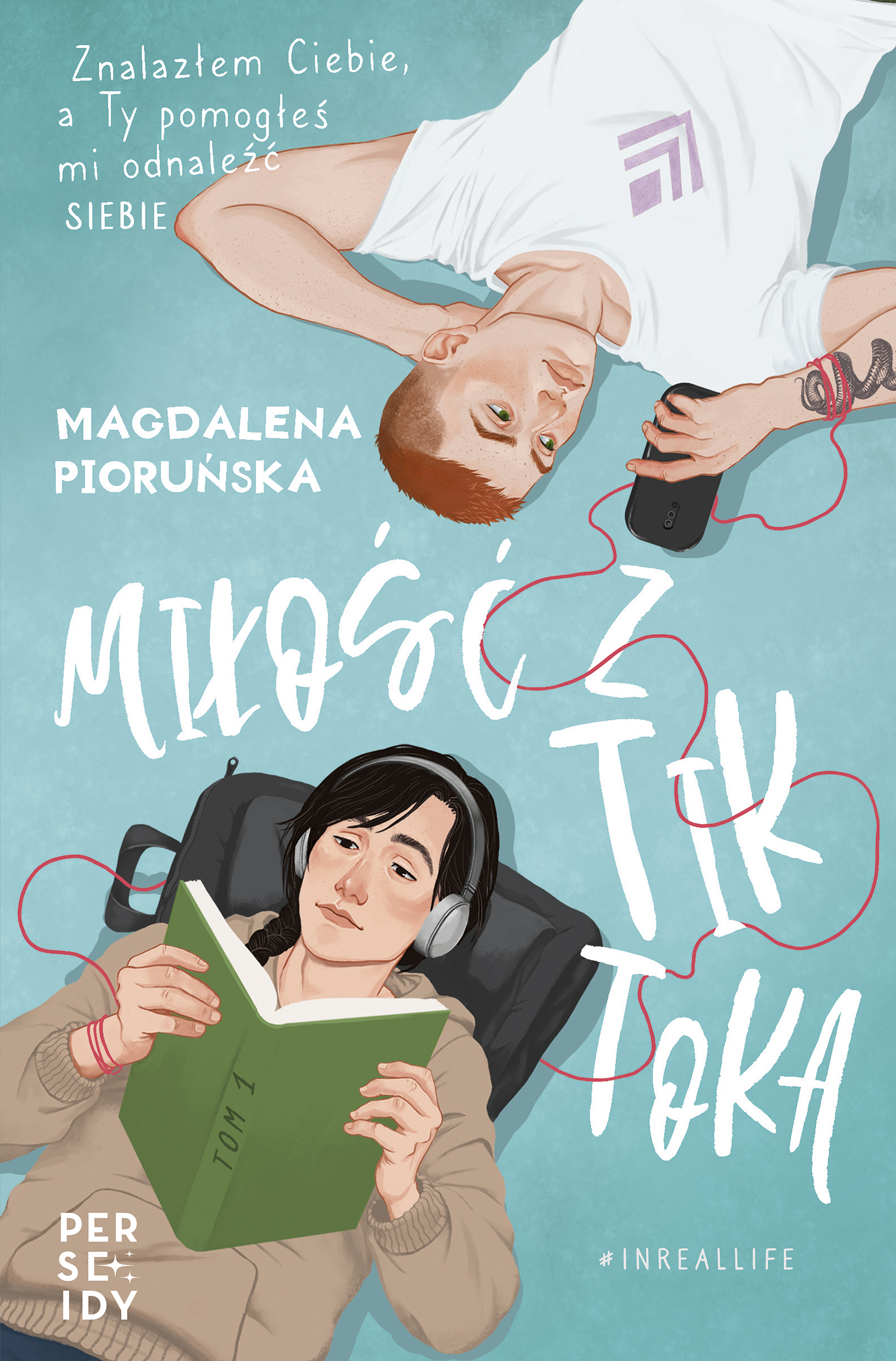 Tytuł: Miłość z TikToka
Autor: Magdalena Pioruńska
Wydawnictwo: Perseidy
Formaty: EPUB, MOBI