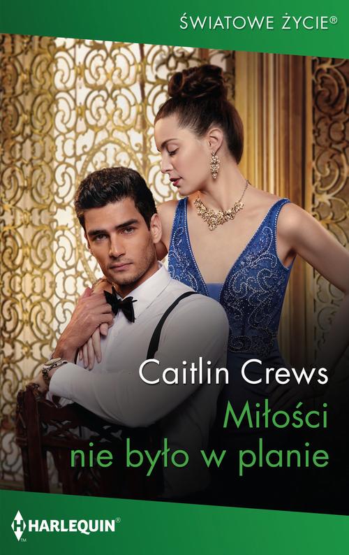 Tytuł: Miłości nie było w planie
Autor: Caitlin Crews
Wydawnictwo: Harlequin
Formaty: MOBI, EPUB