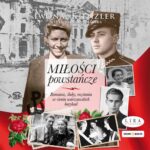 Tytuł: Miłości powstańcze
Autor: Iwona Kienzler
Wydawnictwo: Storybox
Formaty: MP3