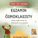Tytuł: Mind the dashes
Autor: Joanna Tomczuk
Wydawnictwo: Language Corner
Formaty: PDF