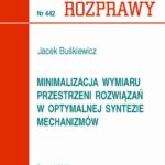 Tytuł: Minimalizacja wymiaru przestrzeni rozwiązań w optymalnej syntezie mechanizmów
Autor: Jacek Buśkiewicz
Wydawnictwo: Wydawnictwo Politechniki Poznańskiej
Formaty: PDF