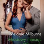 Tytuł: Miodowy miesiąc we Włoszech
Autor: Melanie Milburne
Wydawnictwo: Harlequin
Formaty: MOBI, EPUB