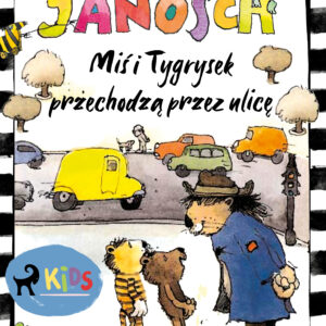 Miś i Tygrysek przechodzą przez ulicę — okładka