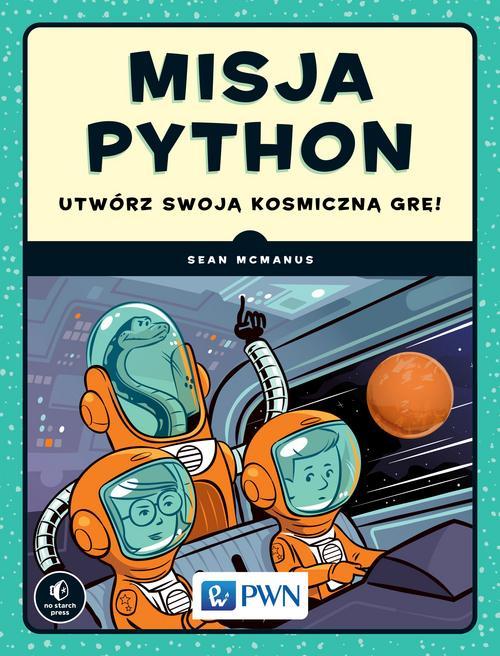Misja Python. Utwórz swoją kosmiczną grę! — okładka e-booka