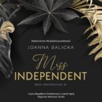 Tytuł: Miss Independent (wznowienie)
Autor: Joanna Balicka
Wydawnictwo: NieZwykłe
Formaty: MP3