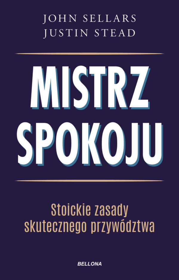 Mistrz spokoju. Stoickie zasady skutecznego przywództwa — okładka